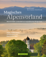 Magisches Alpenvorland - Martina Gorgas, Bernd R&ouml;mmelt, Martin Siepmann