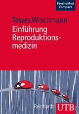 Einf&uuml;hrung Reproduktionsmedizin - Tewes Wischmann