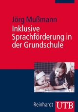 Inklusive Sprachf&ouml;rderung in der Grundschule - J&ouml;rg Mu&szlig;mann