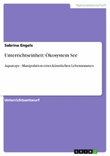 Unterrichtseinheit: &Ouml;kosystem See - Sabrina Engels