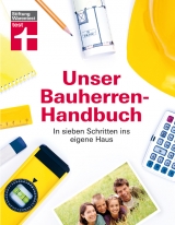 Unser Bauherren-Handbuch - Haas Karl-Gerhard, Krisch R&uuml;diger, Siepe Werner, Steeger Frank