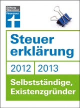 Steuererkl&auml;rung 2012/2013 - Selbstst&auml;ndige, Existenzgr&uuml;nder - Fr&ouml;hlich Hans W.