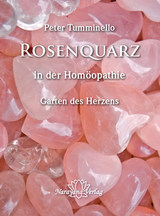 Rosenquarz in der Hom&ouml;opathie - Peter L. Tumminello