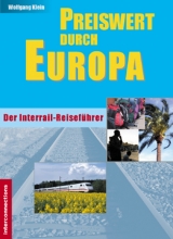 Preiswert durch Europa - Der Interrailreisef&uuml;hrer - Wolfgang Klein