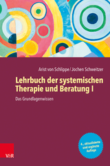 Lehrbuch der systemischen Therapie und Beratung I - Arist von Schlippe, Jochen Schweitzer