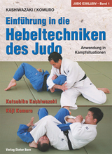 Einf&uuml;hrung in die Hebeltechniken des Judo - Katsuhiko Kashiwazaki, Koji Komuro