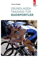 Grundlagentraining f&uuml;r Radsportler - Thomas Chapple