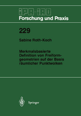 Merkmalsbasierte Definition von Freiformgeometrien auf der Basis r&auml;umlicher Punktwolken - Sabine Roth-Koch