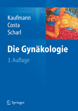 Die Gynäkologie - Kaufmann, Manfred; Costa, Serban-Dan; Scharl, Anton