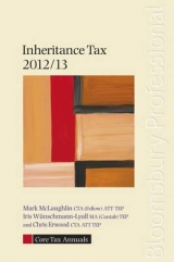 Core Tax Annual: Inheritance Tax 2012/13 - McLaughlin, Mark; Wunschmann-Lyall, Iris; Erwood, Chris