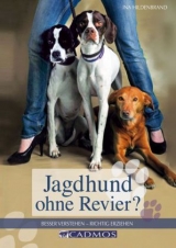 Jagdhund ohne Revier? - Ina Hildenbrand