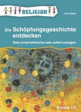 Die Sch&ouml;pfungsgeschichte entdecken - Klasse 1/2 - Eva Weber