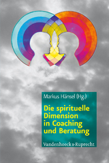Die spirituelle Dimension in Coaching und Beratung - 