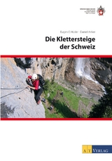 Die Klettersteige der Schweiz - Daniel Anker, Eugen E. H&uuml;sler