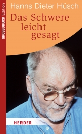 Das Schwere leicht gesagt - Hüsch, Hanns Dieter; Seidel, Uwe