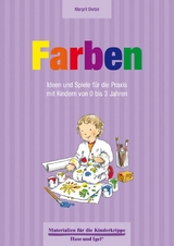 Farben 0-3 Jahre - Margrit Dietze