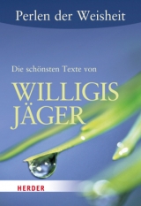 Perlen der Weisheit: Die sch&ouml;nsten Texte von Willigis J&auml;ger - Willigis J&auml;ger
