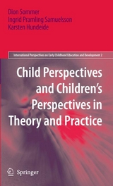 Child Perspectives and Children&rsquo;s Perspectives in Theory and Practice - Dion Sommer, Ingrid Pramling Samuelsson, Karsten Hundeide