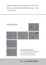Experimentelle Immunmodulation durch den Einsatz synthetischer Toll-like Rezeptor7- und 7/8-Liganden - Angela Knoche