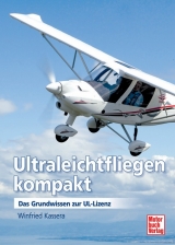 Ultraleichtfliegen kompakt - Winfried Kassera