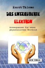 Das entzauberte Elektron - Horst Thieme