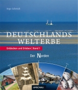 Faszination Welterbe. Der Norden - Ingo Schmidt