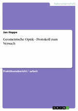 Geometrische Optik - Protokoll zum Versuch - Jan Hoppe