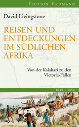 Reisen und Entdeckungen im s&uuml;dlichen Afrika - David Livingstone