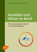 Ausbilden und F&uuml;hren im Beruf - Georg M&ouml;hlenbruch, Bernd M&auml;ueler