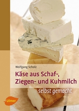 K&auml;se aus Schaf-, Ziegen- und Kuhmilch - Wolfgang Scholz