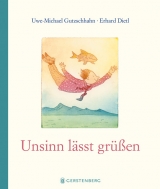 Unsinn l&auml;sst gr&uuml;&szlig;en - Uwe-Michael Gutzschhahn