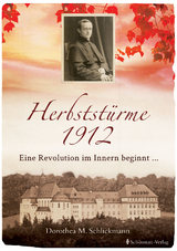Herbstst&uuml;rme 1912 Eine Revolution im Innern beginnt ... - Dorothea M Schlickmann