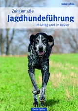 Zeitgem&auml;&szlig;e Jagdhundef&uuml;hrung - Anke Lehne