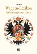 Wappen-Lexikon der habsburgischen L&auml;nder - Michael G&ouml;bl