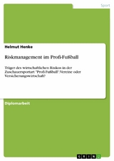 Riskmanagement im Profi-Fußball -  Helmut Henke