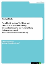 Anschlie&szlig;en einer TAE-Dose  mit LSA-Technik (Unterweisung Elektrotechniker / -in, Fachrichtung Informations- und Telekommunikationstechnik) -  Markus Riedel