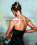 Bilder einer Stadt / Painting Berlin - Edward B. Gordon