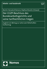 Der CGZP-Beschluss des Bundesarbeitsgerichts und seine tarifrechtlichen Folgen - Martin Henssler, Clemens H&ouml;pfner, Karolin Orlowski