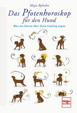 Das Pfotenhoroskop f&uuml;r den Hund - Maja Byhahn