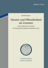 Theater und &Ouml;ffentlichkeit im Vorm&auml;rz - Meike Wagner