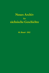 Neues Archiv f&uuml;r s&auml;chsische Geschichte, 83. Band (2012) - 