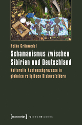 Schamanismus zwischen Sibirien und Deutschland - Heiko Gr&uuml;nwedel