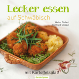 Lecker essen auf Schw&auml;bisch - Walter Siebert
