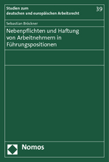 Nebenpflichten und Haftung von Arbeitnehmern in F&uuml;hrungspositionen - Sebastian Br&ouml;ckner