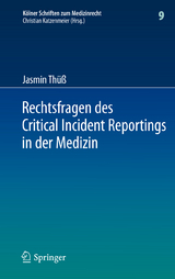 Rechtsfragen des Critical Incident Reportings in der Medizin - Jasmin Th&uuml;&szlig;