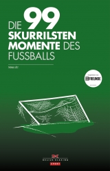 Die 99 skurrilsten Momente des Fu&szlig;balls - Thomas L&ouml;tz