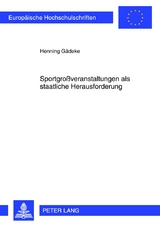 Sportgro&szlig;veranstaltungen als staatliche Herausforderung - Henning G&auml;deke