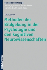 Methoden der Bildgebung in der Psychologie und den kognitiven Neurowissenschaften - Lutz J&auml;ncke