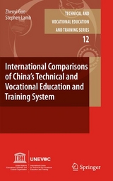 International Comparisons of China&rsquo;s Technical and Vocational Education and Training System - Zhenyi Guo, Stephen Lamb