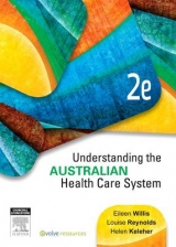 Understanding the Australian Health Care System - Willis, Eileen; Reynolds, Louise; Keleher, Helen